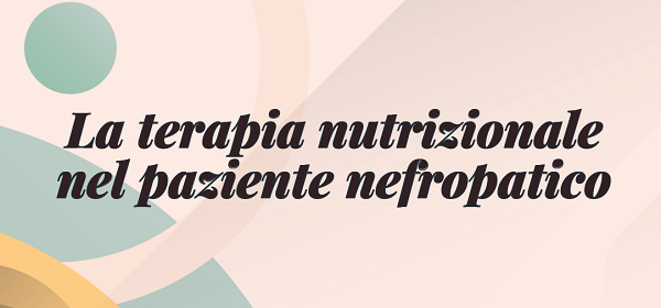 LA TERAPIA NUTRIZIONALE NEL PAZIENTE NEFROPATICO