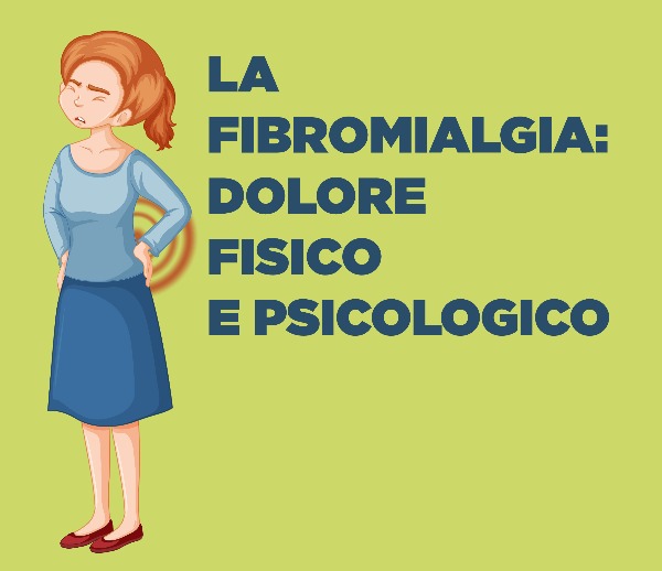 LA FIBROMIALGIA: DOLORE FISICO E PSICOLOGICO