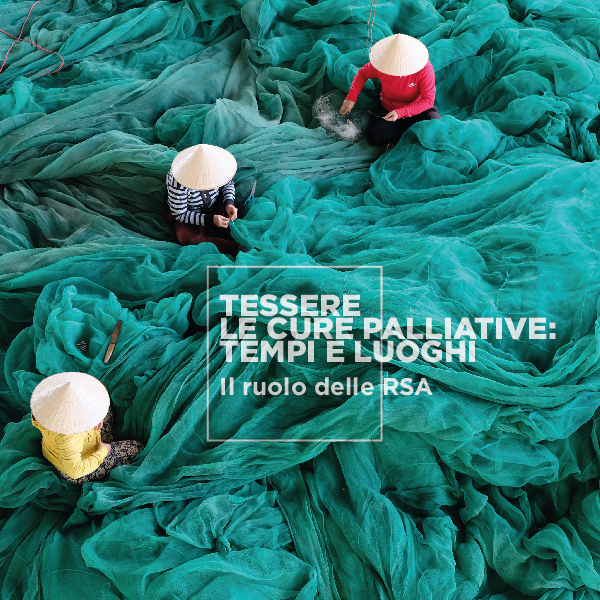 Tessere le cure palliative: tempi e luoghi