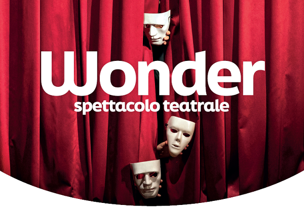 WONDER - SPETTACOLO TEATRALE