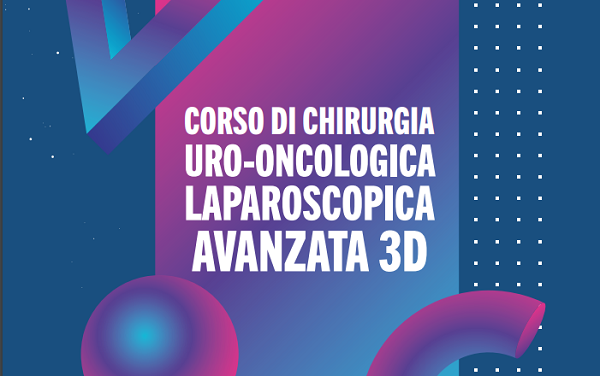 CORSO DI CHIRURGIA URO-ONCOLOGICA LAPAROSCOPICA AVANZATA 3D