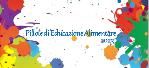 PILLOLE DI EDUCAZIONE ALIMENTARE 2023
