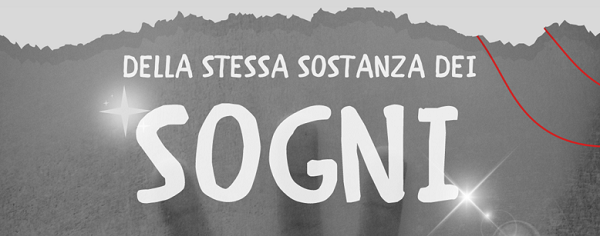 DELLA STESSA SOSTANZA DEI SOGNI